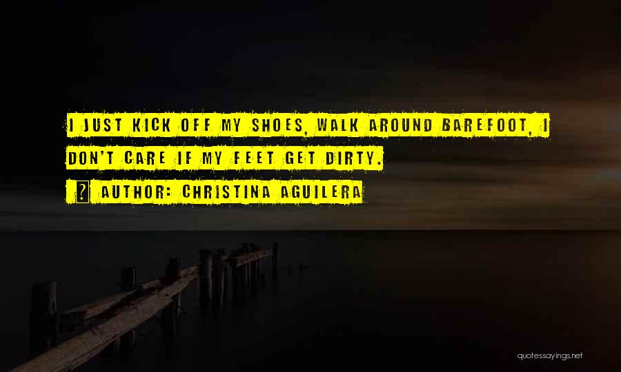 Come Walk In My Shoes Quotes By Christina Aguilera