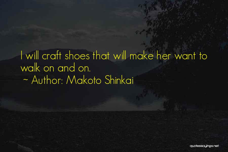 Come Walk In My Shoes Quotes By Makoto Shinkai