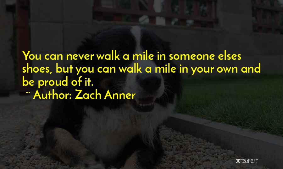 Come Walk In My Shoes Quotes By Zach Anner