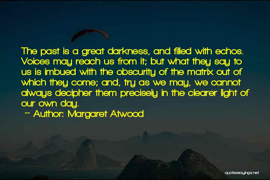 Come What May Quotes By Margaret Atwood