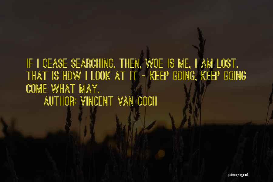 Come What May Quotes By Vincent Van Gogh