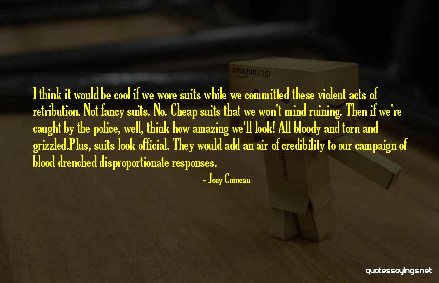 Comeau Quotes By Joey Comeau Comeau Quotes By Joey Comeau