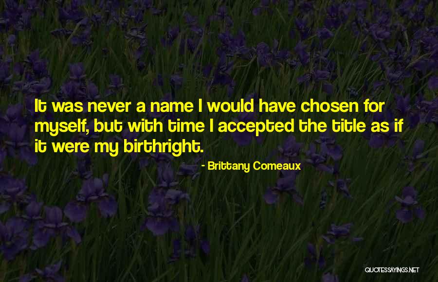 Comeaux Quotes By Brittany Comeaux Comeaux Quotes By Brittany Comeaux
