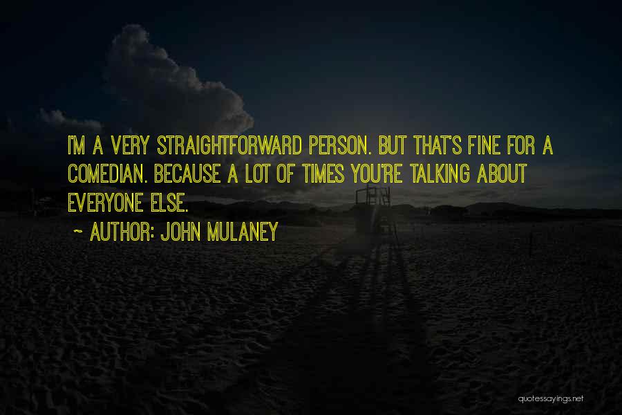 Comedian John Mulaney Quotes By John Mulaney