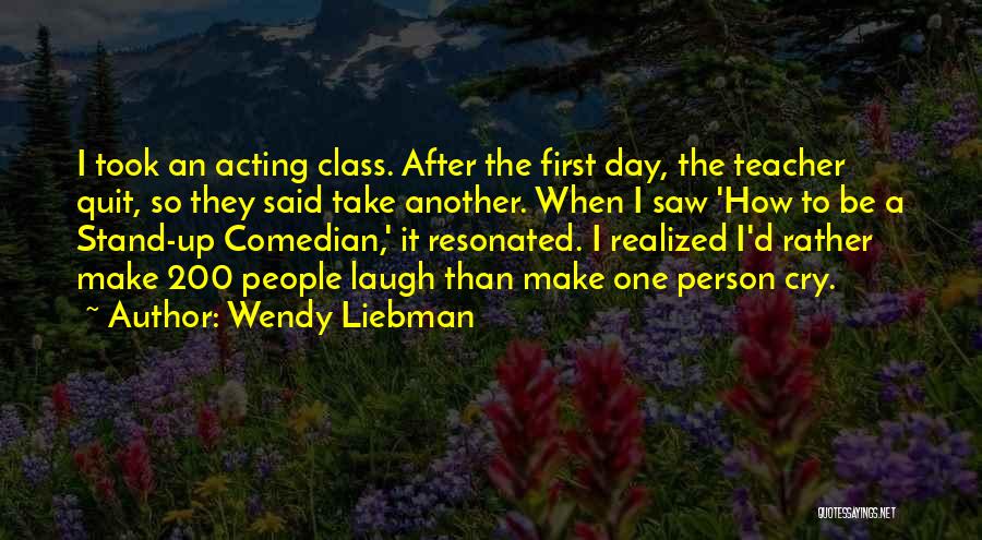 Comedian Wendy Liebman Quotes By Wendy Liebman