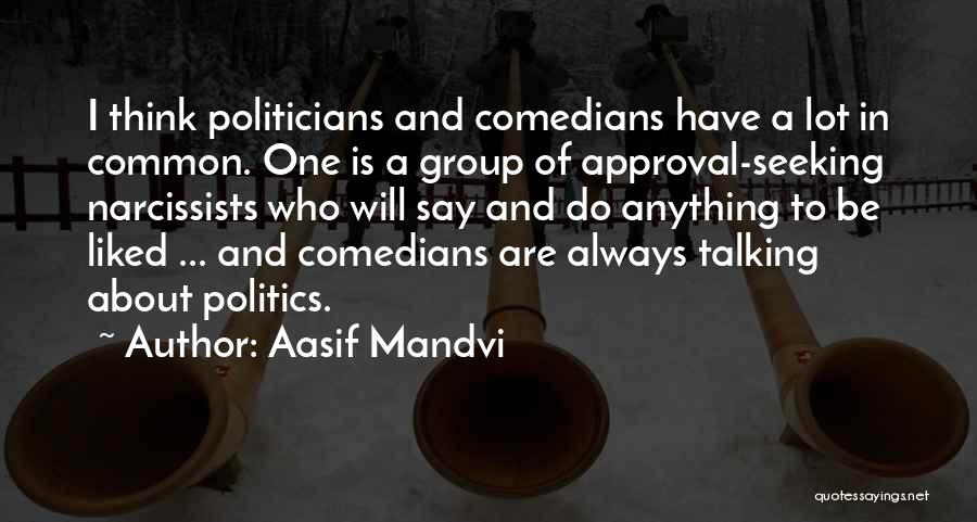 Comedians Quotes By Aasif Mandvi