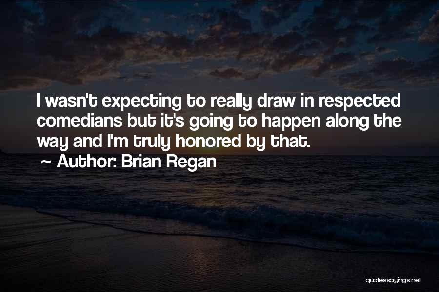Comedians Quotes By Brian Regan