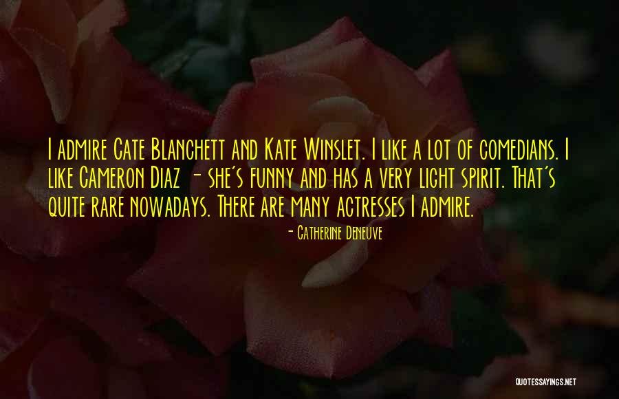 Comedians Quotes By Catherine Deneuve