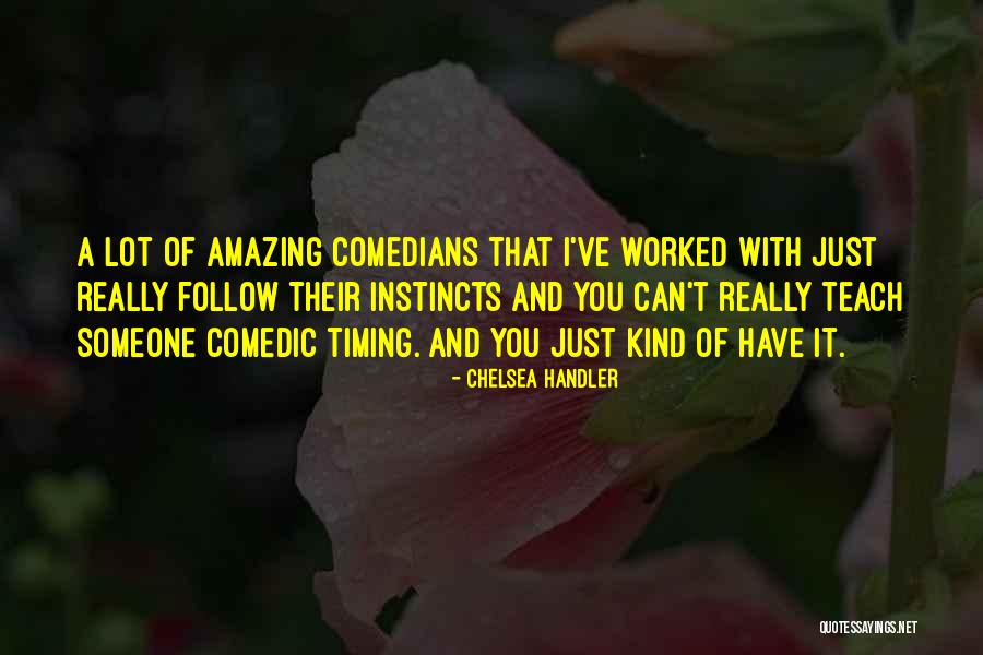 Comedians Quotes By Chelsea Handler