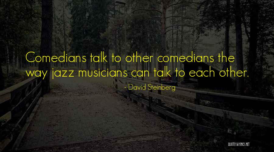 Comedians Quotes By David Steinberg