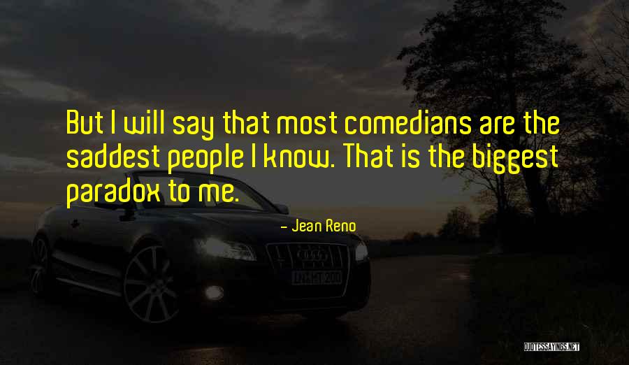 Comedians Quotes By Jean Reno