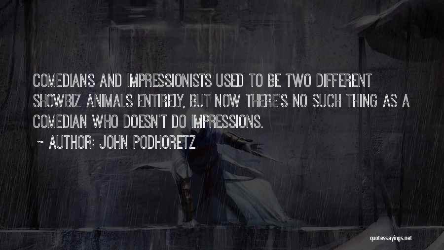 Comedians Quotes By John Podhoretz