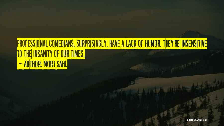 Comedians Quotes By Mort Sahl