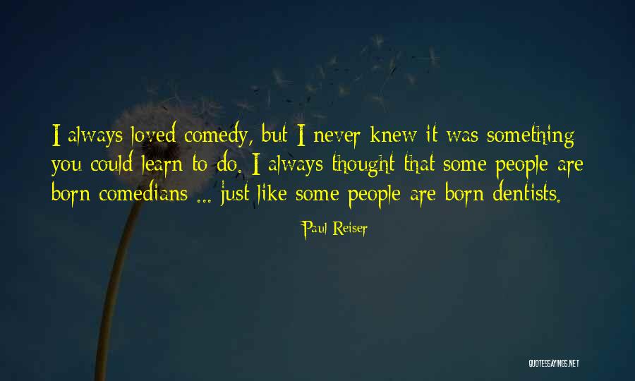 Comedians Quotes By Paul Reiser