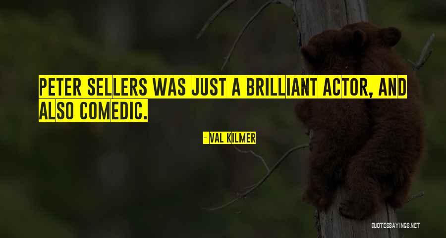 Comedic Quotes By Val Kilmer Comedic Quotes By Val Kilmer