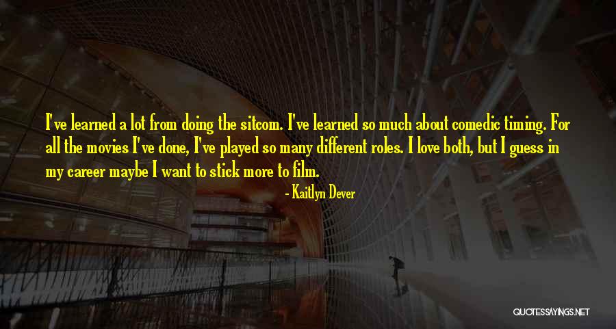 Comedic Timing Quotes By Kaitlyn Dever Comedic Timing Quotes By Kaitlyn Dever