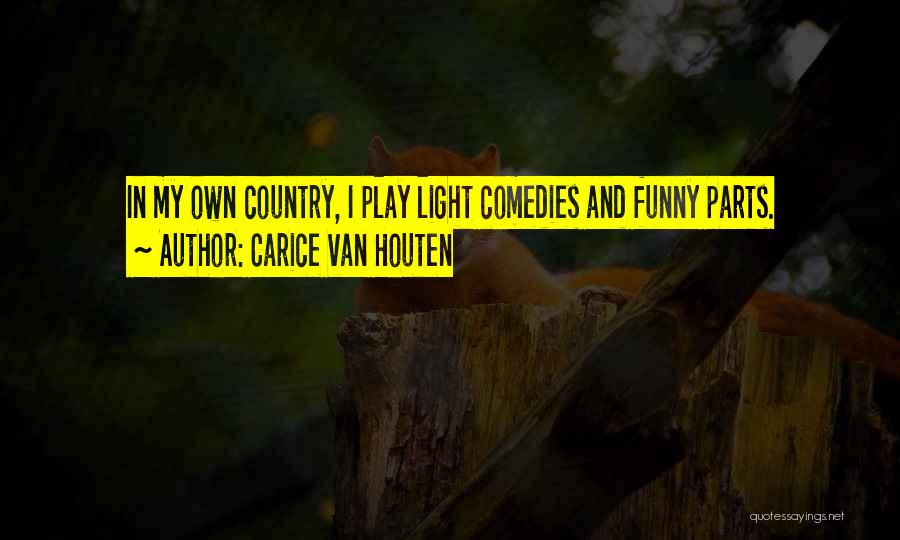 Comedies Quotes By Carice Van Houten