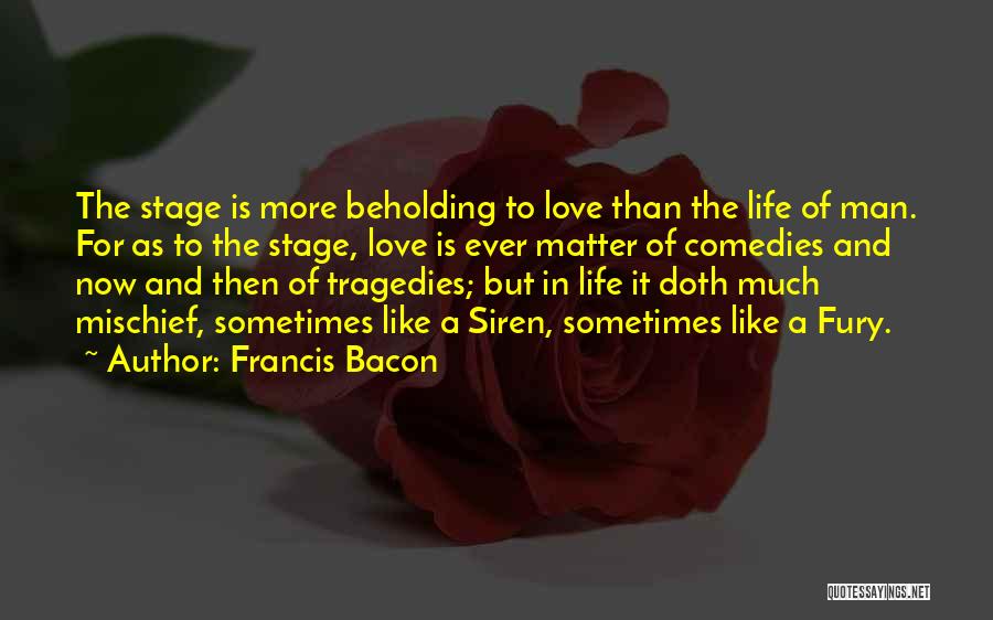 Comedies Quotes By Francis Bacon