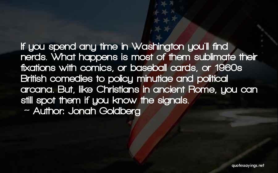 Comedies Quotes By Jonah Goldberg