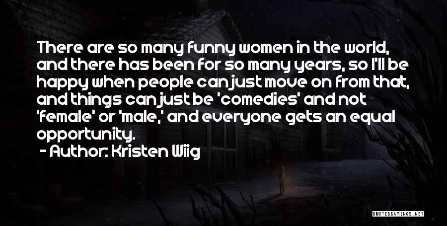 Comedies Quotes By Kristen Wiig