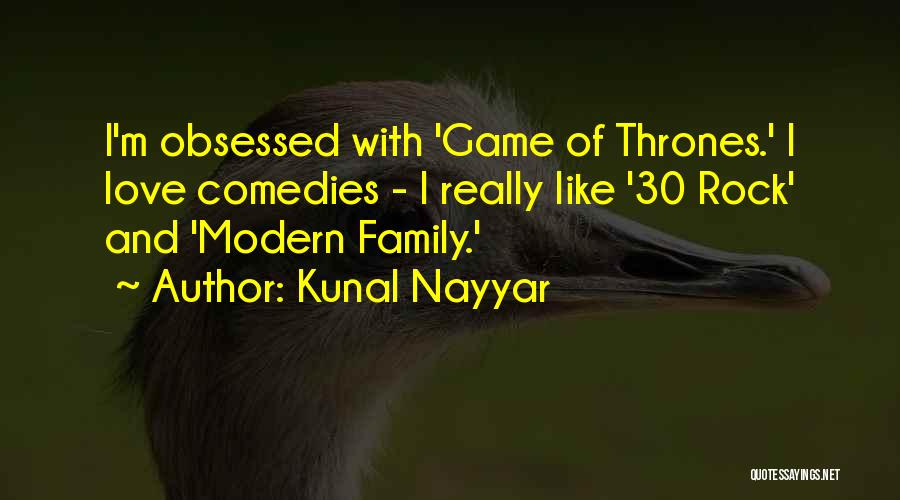 Comedies Quotes By Kunal Nayyar