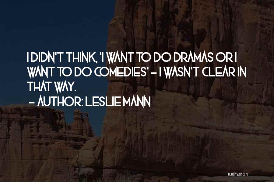 Comedies Quotes By Leslie Mann