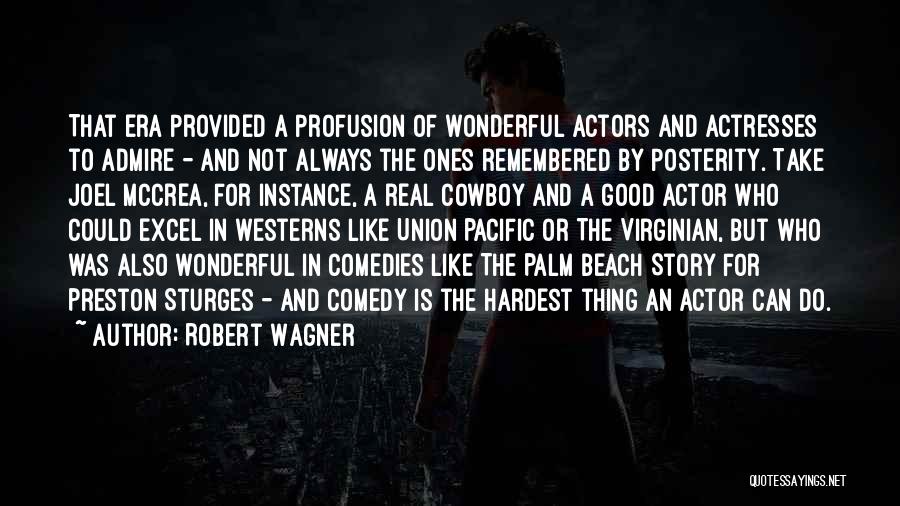 Comedies Quotes By Robert Wagner