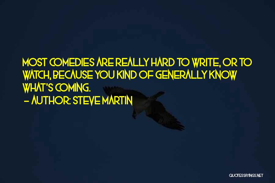 Comedies Quotes By Steve Martin