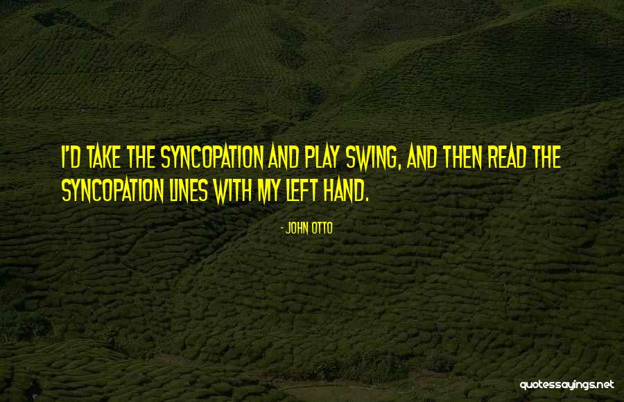 Comedowns Quotes By John Otto Comedowns Quotes By John Otto