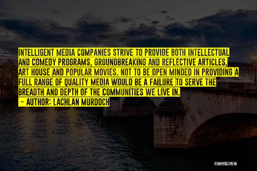 Comedy Articles Quotes By Lachlan Murdoch