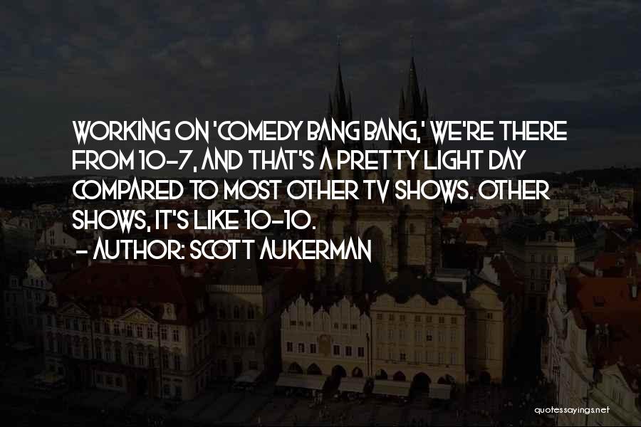 Comedy Bang Bang Tv Quotes By Scott Aukerman