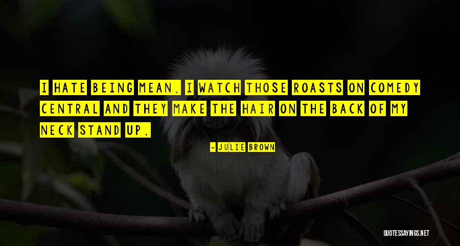 Comedy Central Roasts Quotes By Julie Brown Comedy Central Roasts Quotes By Julie Brown