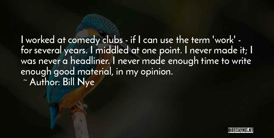 Comedy Clubs Quotes By Bill Nye