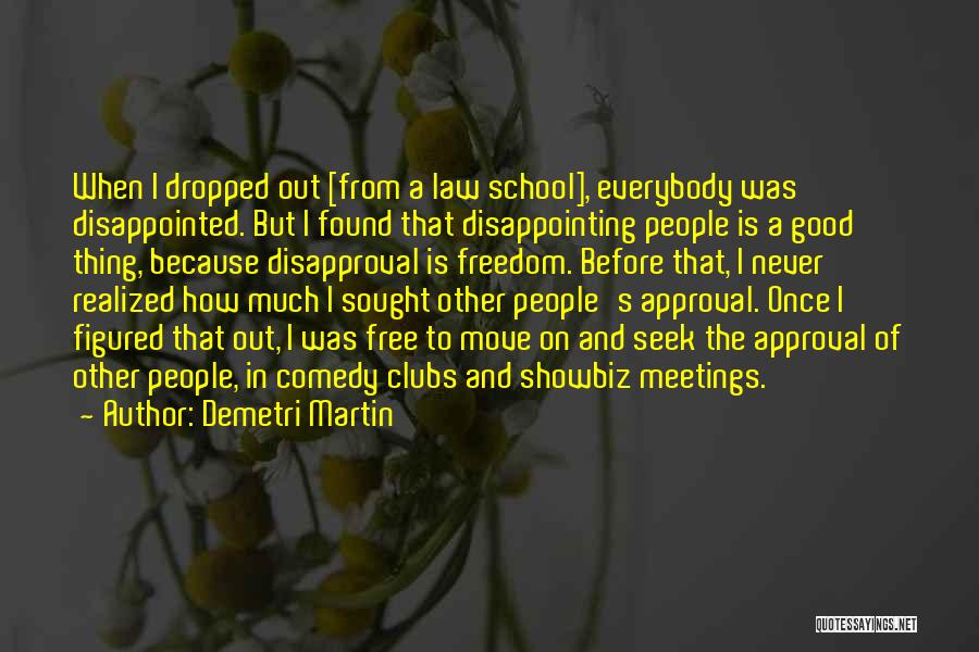 Comedy Clubs Quotes By Demetri Martin