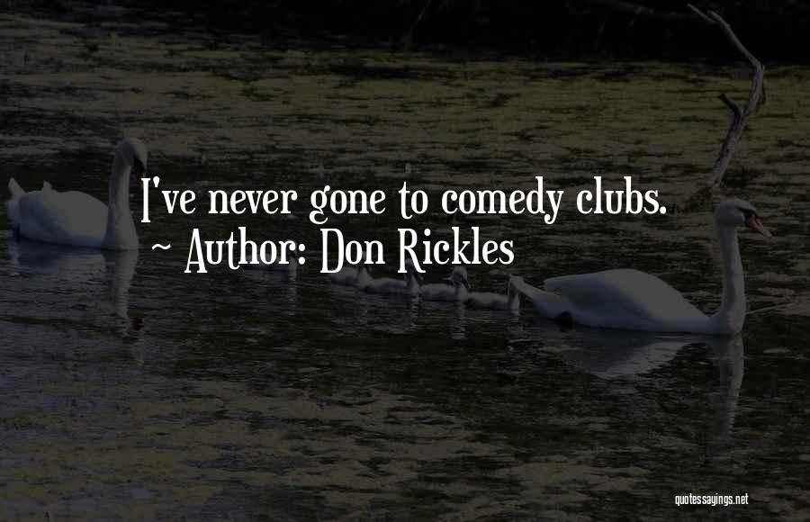 Comedy Clubs Quotes By Don Rickles