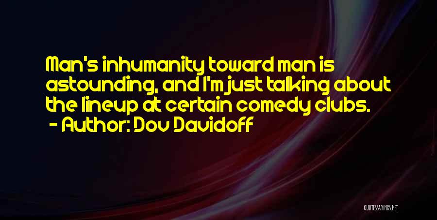 Comedy Clubs Quotes By Dov Davidoff