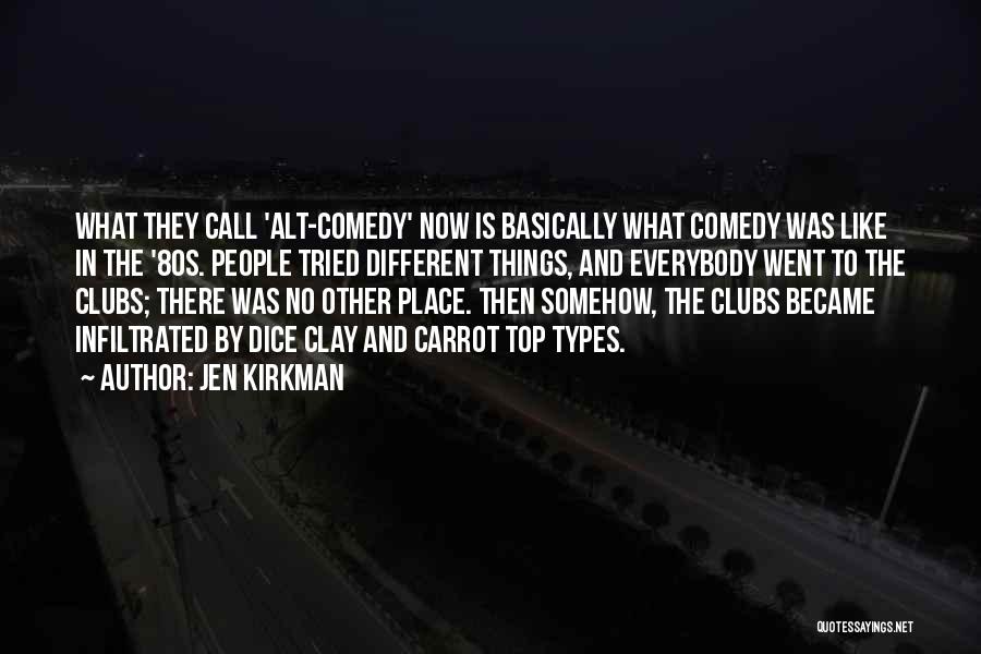 Comedy Clubs Quotes By Jen Kirkman