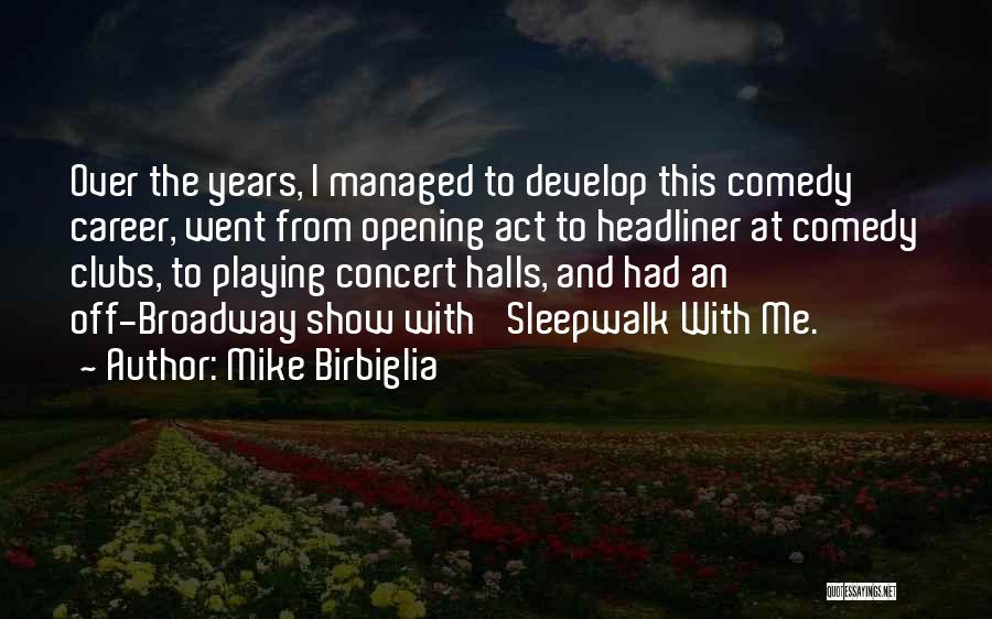 Comedy Clubs Quotes By Mike Birbiglia