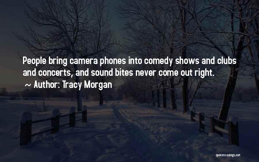 Comedy Clubs Quotes By Tracy Morgan