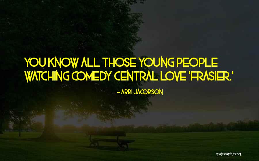 Comedy Love Quotes By Abbi Jacobson Comedy Love Quotes By Abbi Jacobson