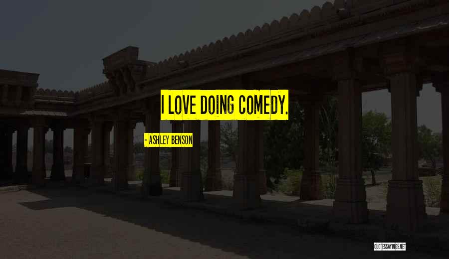 Comedy Love Quotes By Ashley Benson Comedy Love Quotes By Ashley Benson