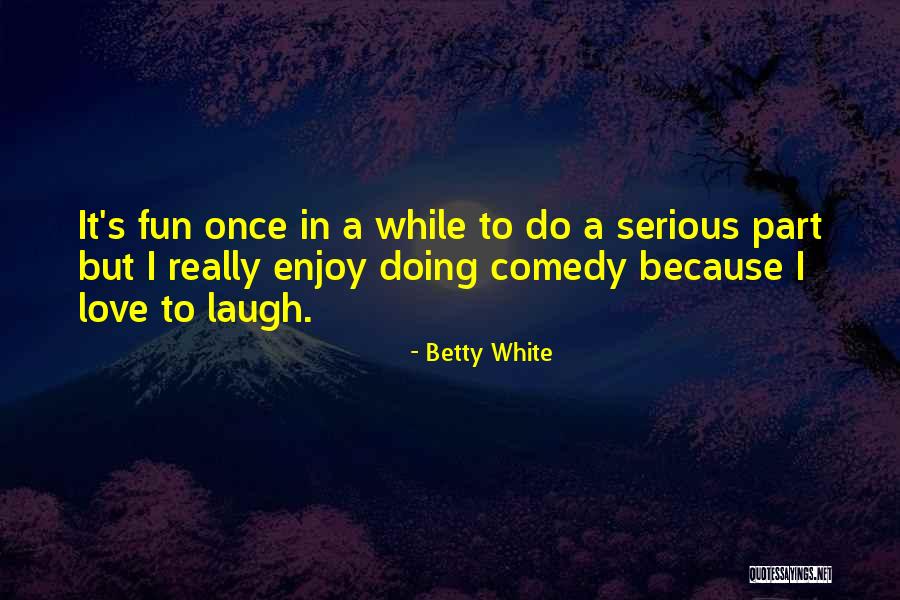 Comedy Love Quotes By Betty White