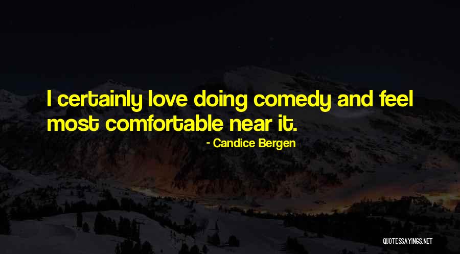 Comedy Love Quotes By Candice Bergen