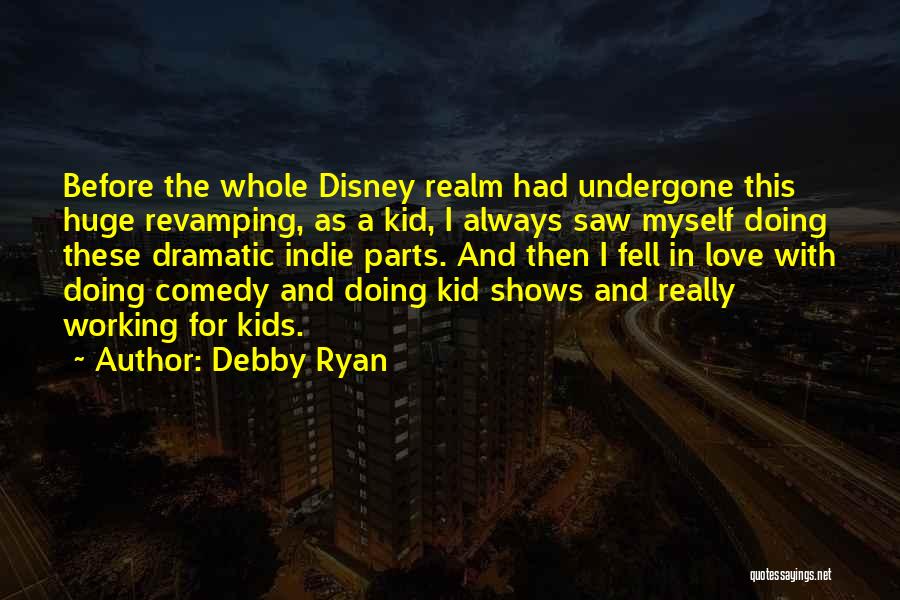 Comedy Love Quotes By Debby Ryan