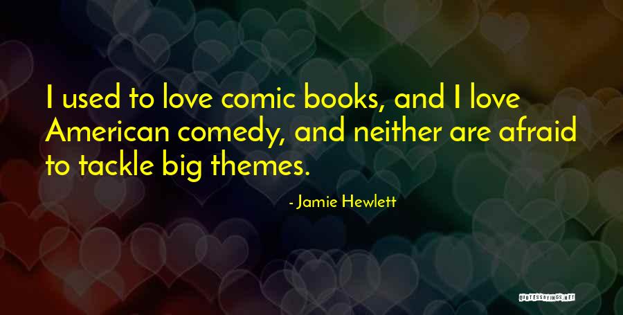 Comedy Love Quotes By Jamie Hewlett