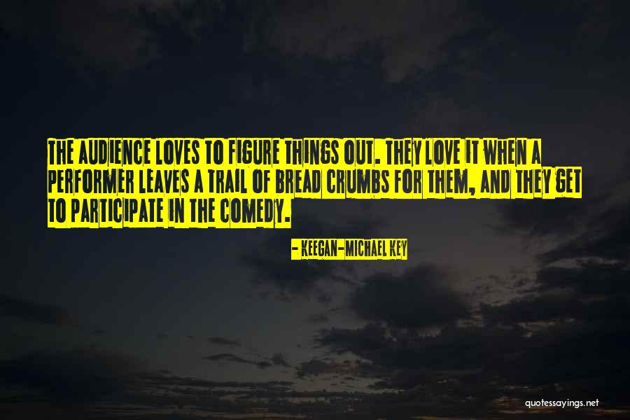 Comedy Love Quotes By Keegan-Michael Key