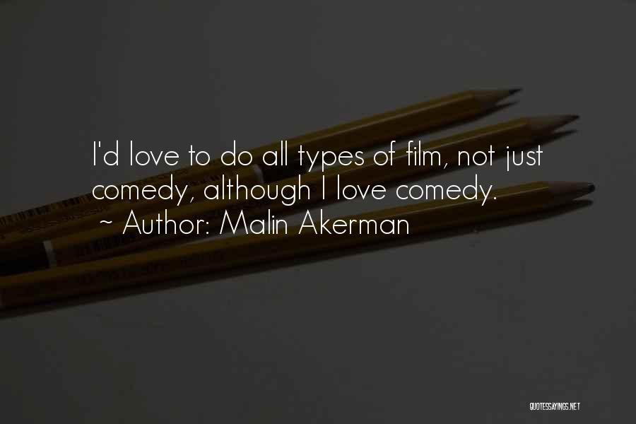 Comedy Love Quotes By Malin Akerman