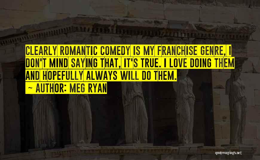 Comedy Love Quotes By Meg Ryan Comedy Love Quotes By Meg Ryan