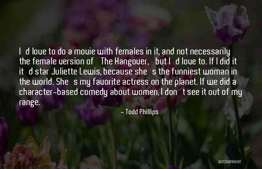 Comedy Love Quotes By Todd Phillips