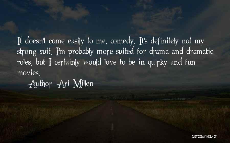 Comedy Movies Quotes By Ari Millen